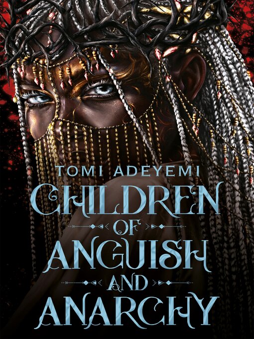 Title details for Children of Anguish and Anarchy by Tomi Adeyemi - Wait list